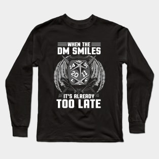 When the DM Smiles It's Already Too Late Gaming Long Sleeve T-Shirt